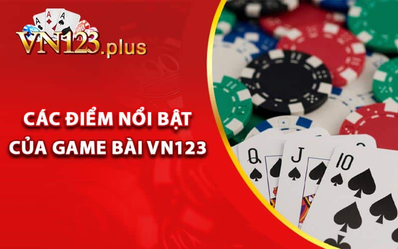 Các điểm nổi bật của game bài Vn123