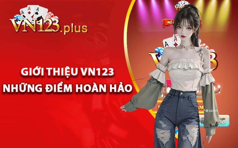 Giới thiệu Vn123 những điểm hoàn hảo