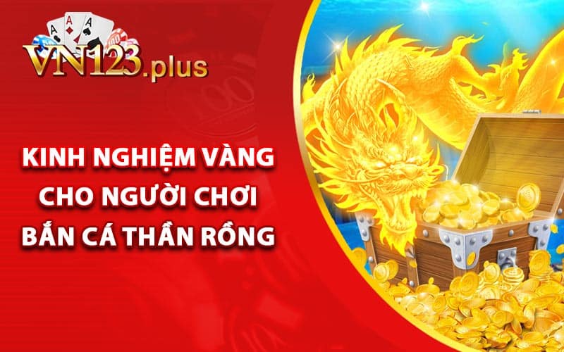 Kinh nghiệm vàng cho người chơi bắn cá thần rồng