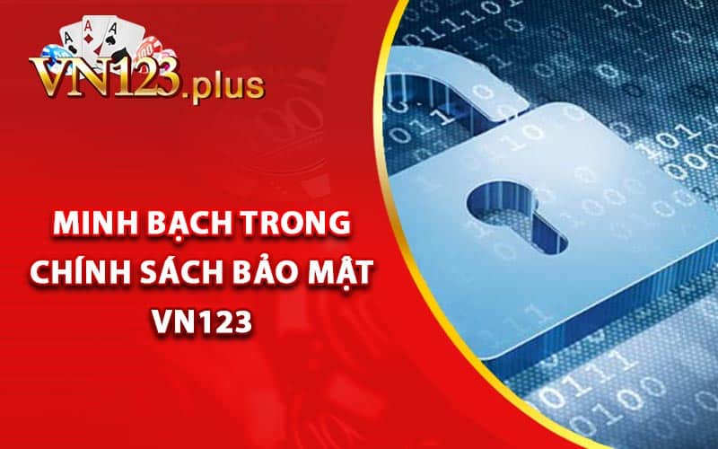 Minh bạch trong chính sách bảo mật Vn123