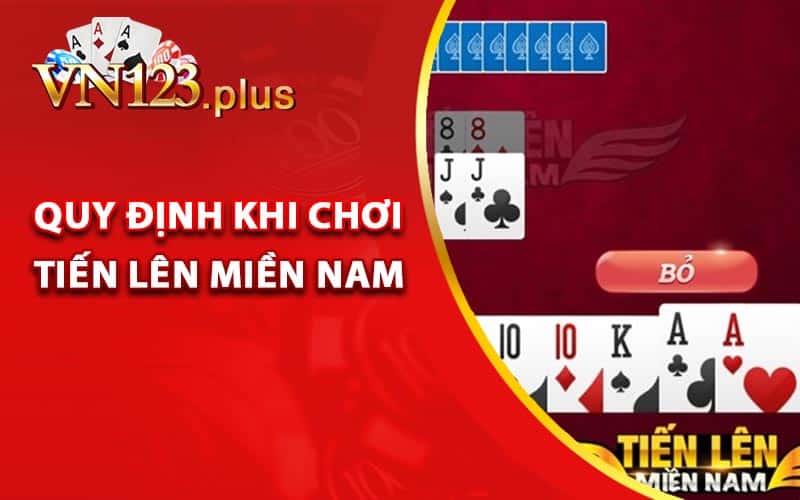 Nắm vững quy định khi chơi tiến lên miền nam