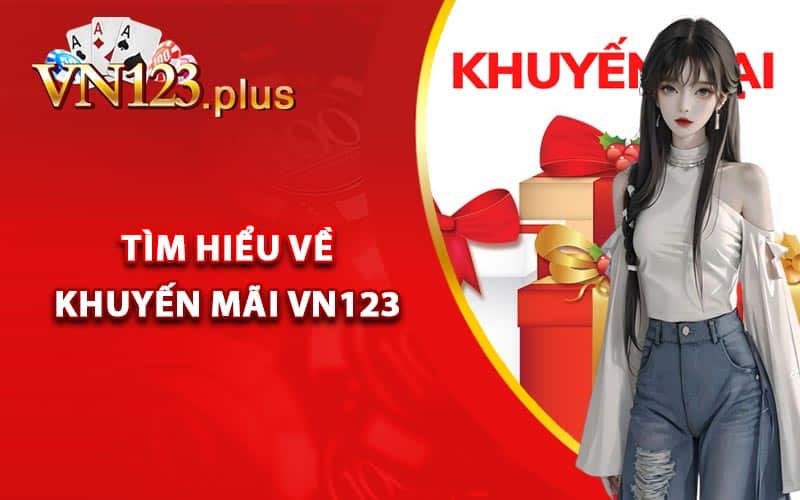 Tìm hiểu về khuyến mãi Vn123