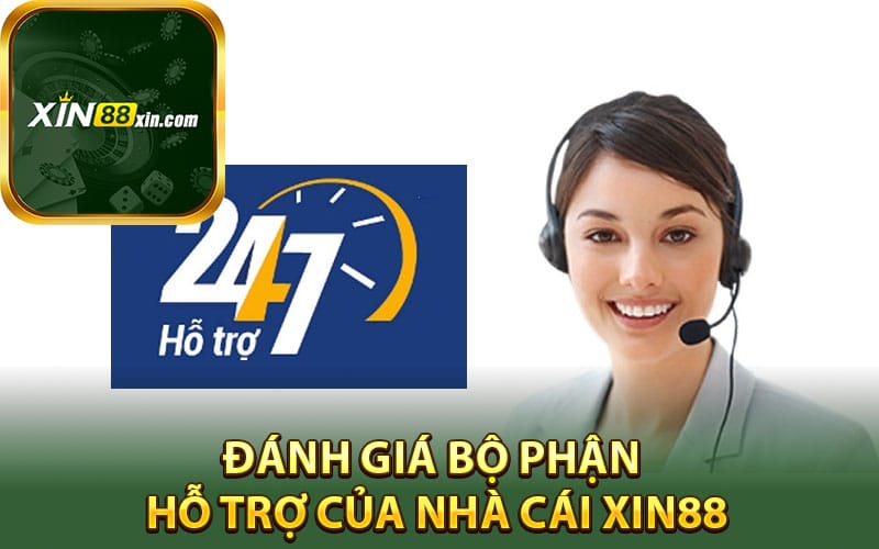 Đánh giá bộ phận hỗ trợ của nhà cái Xin88